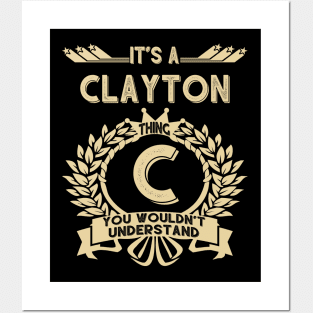 Clayton Name - It Is A Clayton Thing You Wouldnt Understand Posters and Art